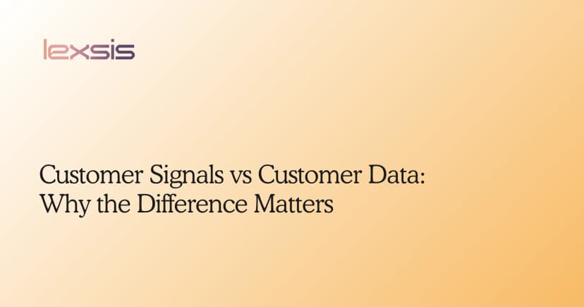 Customer Signals vs Customer Data: Why the Difference Matters