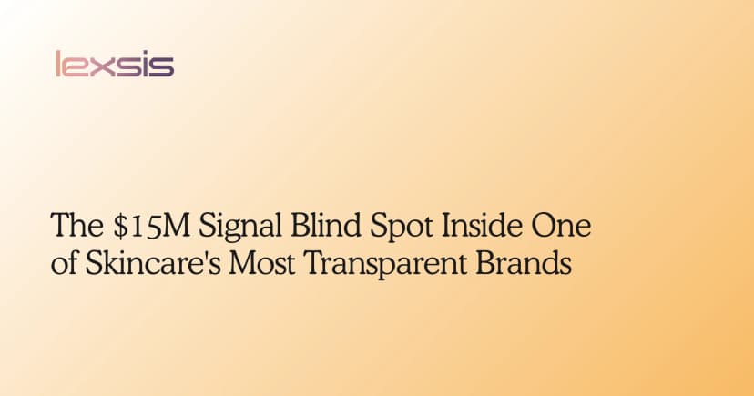 The $15M Signal Blind Spot Inside One of Skincare's Most Transparent Brands